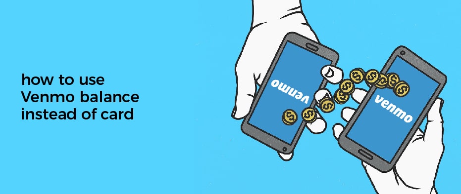 how to use Venmo balance instead of card