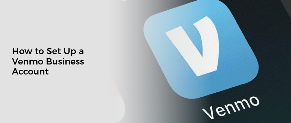 How to Set Up a Venmo Business Account
